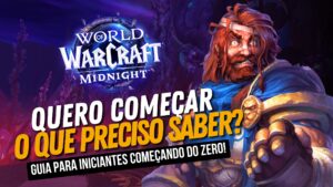 Leia mais sobre o artigo Guia Completo World of Warcraft 2026: Tudo o que Iniciantes Precisam Saber!