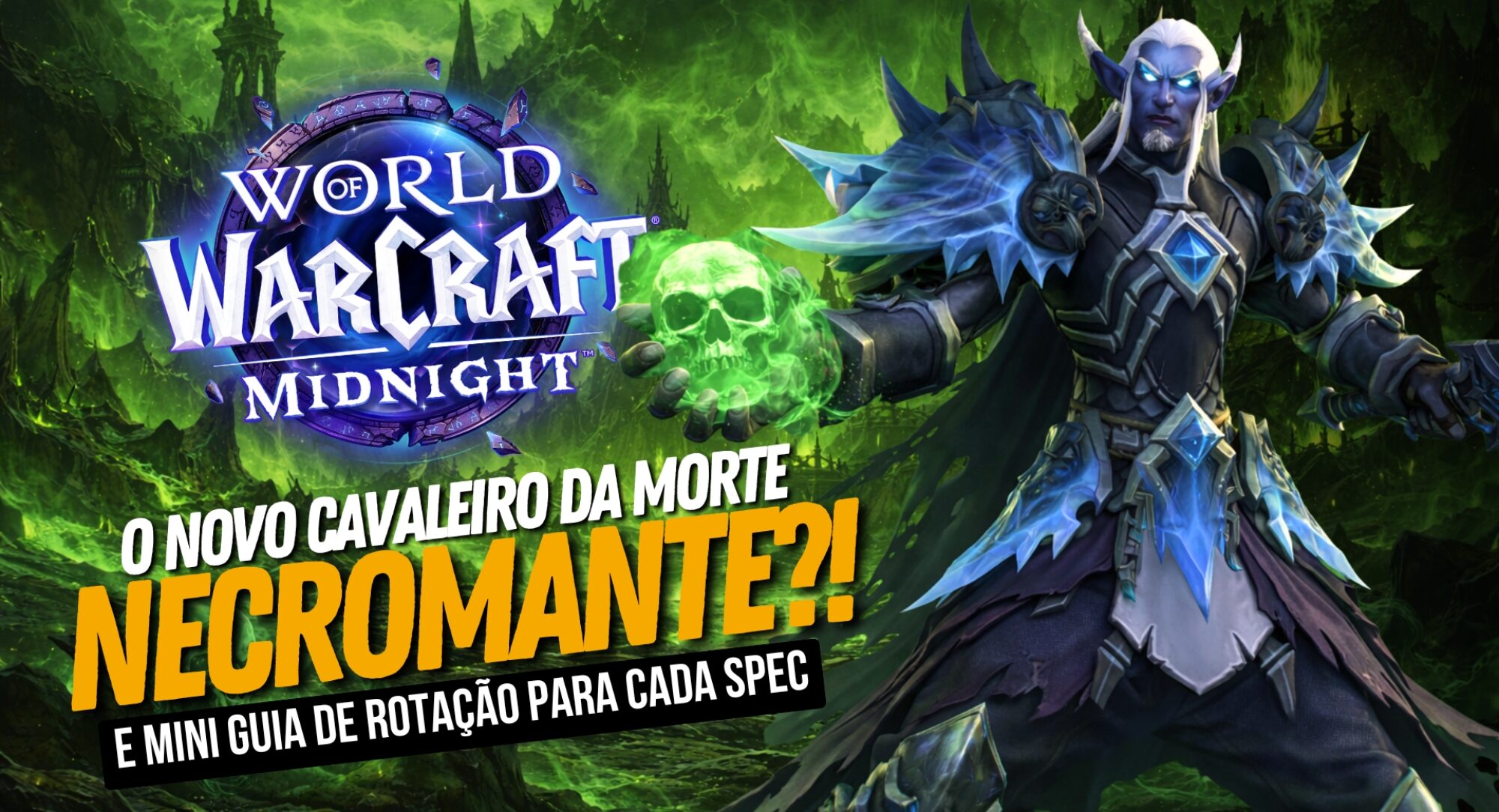 Guia Death Knight WoW Midnight: Mudanças da Classe e Guia de Rotação das 3 Specs
