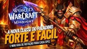 Leia mais sobre o artigo Novo Paladino em WoW Midnight: Guia de Mudanças, Rotação e Talentos Apex