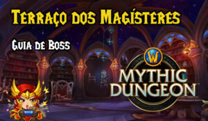 Leia mais sobre o artigo Guia Rápido: Terraço dos Magísteres Mítica (WoW Midnight)